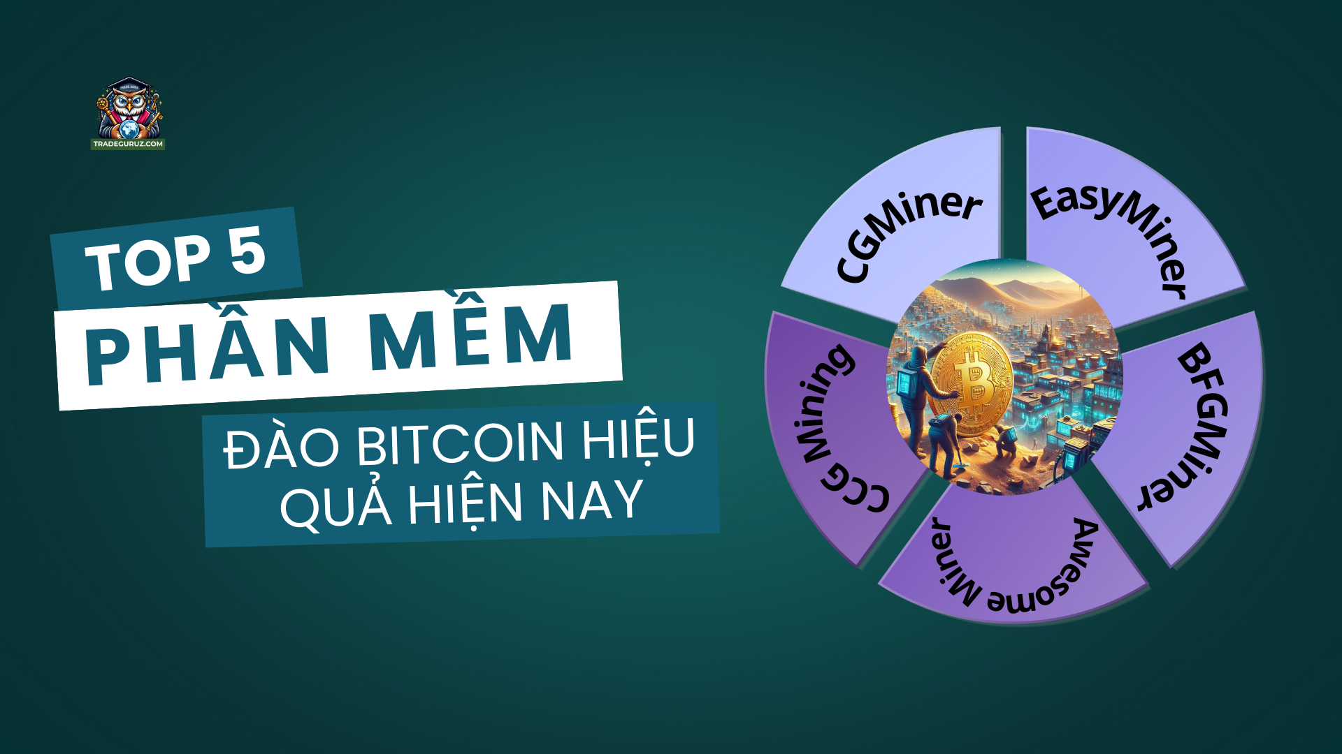 Top 5 phần mềm hỗ trợ đào Bitcoin hiệu quả nhất hiện nay